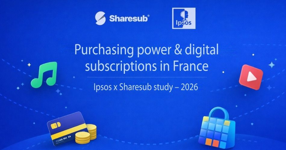 Sharesub and Ipsos banner: purchasing power and digital subscriptions in France, 2026 study