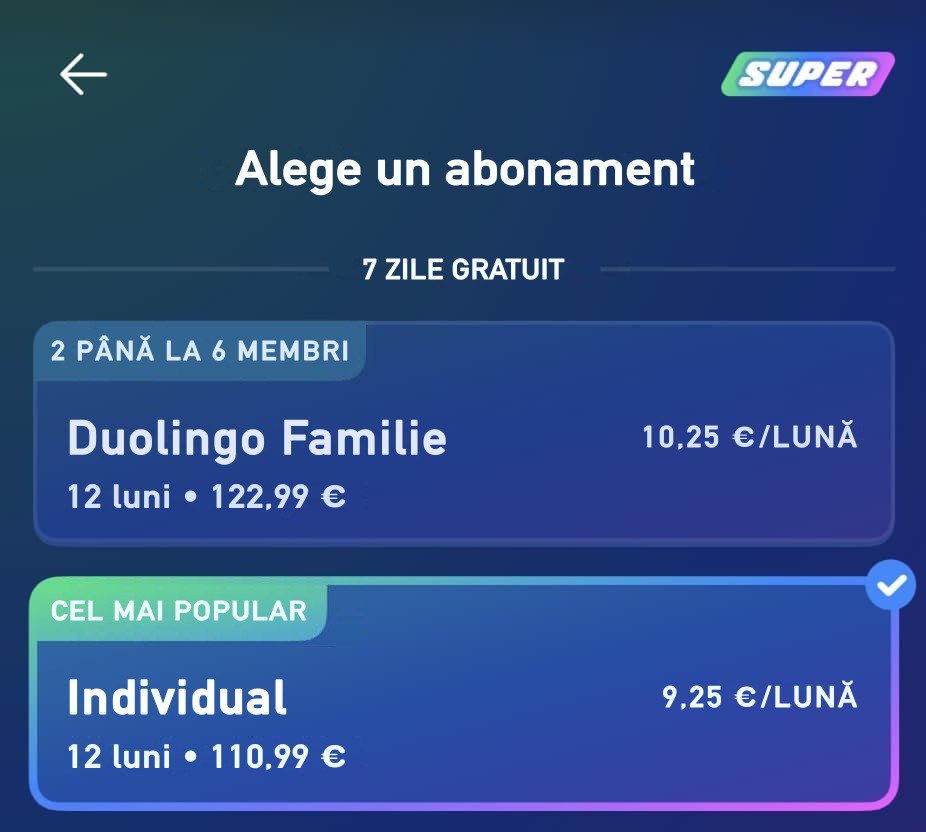 Ecranul aplicației Duolingo pentru alegerea abonamentului Super: Duolingo Family la 10,25 € și Individual la 9,25 € pe lună